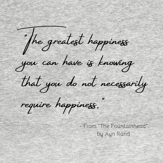 A Quote about Happiness from "The Fountainhead" by Ayn Rand by Poemit